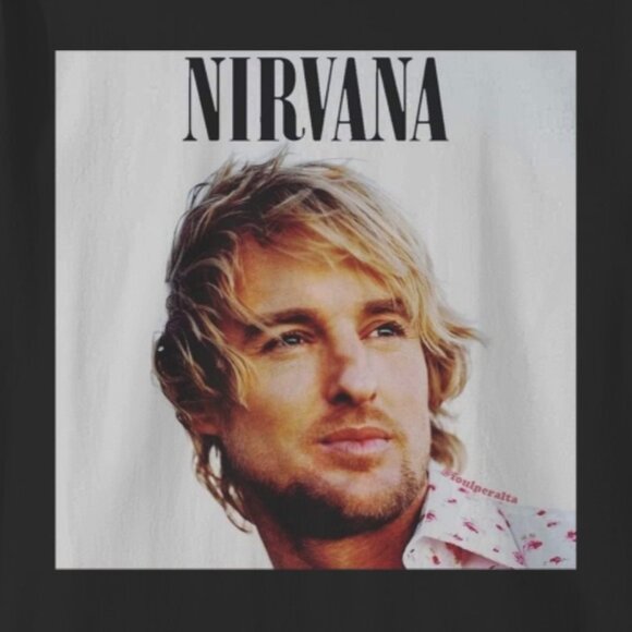 Nirvana Owen Wilson Funny Meme Rock Band Music Comedy Parody Graphic T-Shirt 79 - Picture 2 of 6